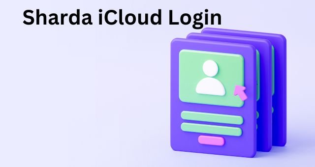 Sharda iCloud Login – A Comprehensive Guide
